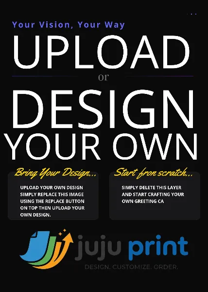 Upload or Design Your Own